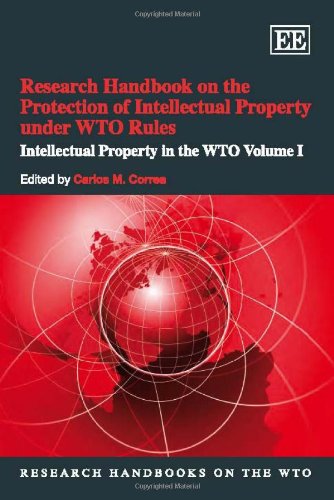 9781847209047: Research Handbook on the Protection of Intellectual Property under WTO Rules: Intellectual Property in the WTO Volume I: 1 (Research Handbooks on the WTO series)