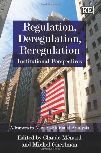 Beispielbild fr Regulation, Deregulation, Reregulation: Institutional Perspectives (Advances in New Institutional Analysis series) zum Verkauf von WYEMART LIMITED