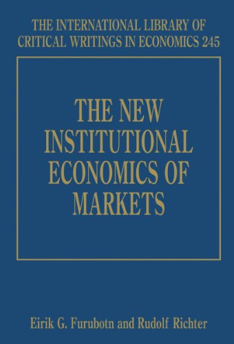 Stock image for The New Institutional Economics of Markets (The International Library of Critical Writings in Economics series) for sale by WorldofBooks