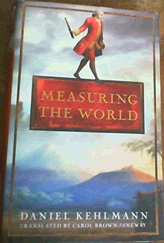 9781847240453: Measuring the World [Hardcover] [Jan 01, 2007] Kehlmann, Daniel