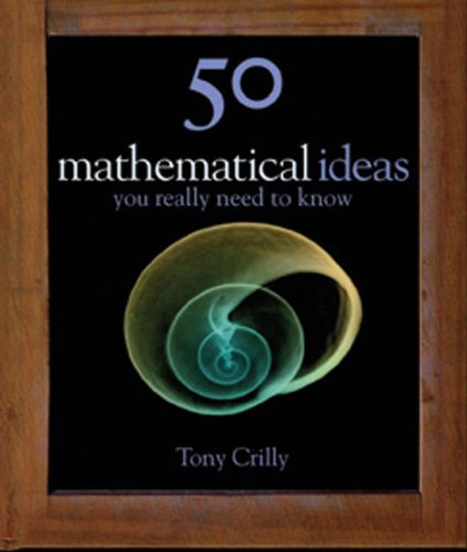 Beispielbild fr 50 Mathematical Ideas You Really Need to Know (50 ideas) zum Verkauf von Wonder Book