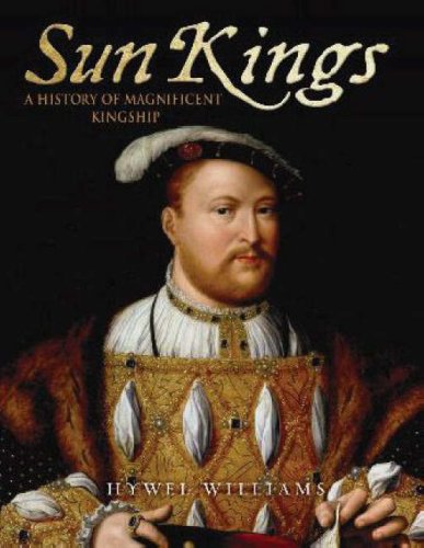 Stock image for The Sun Kings: A History of Kingship for sale by WorldofBooks