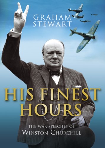 Stock image for His Finest Hours: The War Speeches of Winston Churchill for sale by WorldofBooks