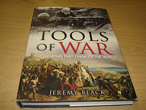 Beispielbild fr Tools of War: The Weapons that Changed the World zum Verkauf von WorldofBooks