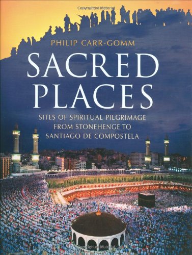 Imagen de archivo de Sacred Places : Sites of Spiritual Pilgrimage from Stonehenge to Santiago de Compostela a la venta por Better World Books