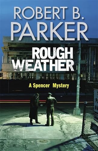 Stock image for Rough Weather (A Spenser Mystery): A Spenser Novel (The Spenser Series) for sale by AwesomeBooks