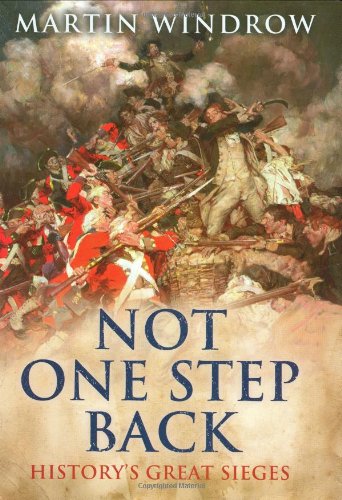 Beispielbild fr Not One Step Back : History's Great Sieges zum Verkauf von Better World Books