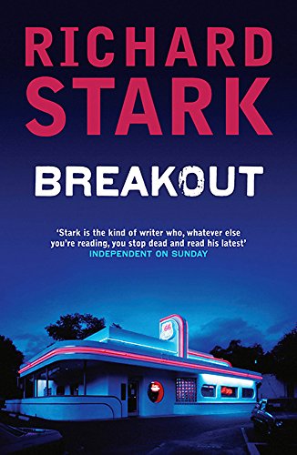 Breakout: A Parker Novel - Donald E. Westlake Writing As Richard Stark