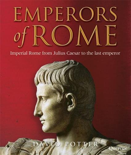 Imagen de archivo de Emperors of Rome: The Story of Imperial Rome from Julius Caesar to the Last Emperor a la venta por MusicMagpie