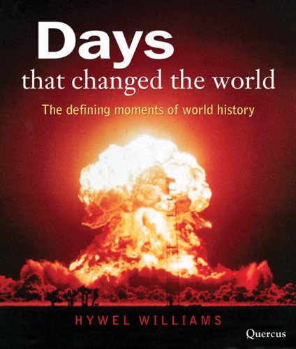 Stock image for Days That Changed the World : The Defining Moments in World History for sale by Better World Books