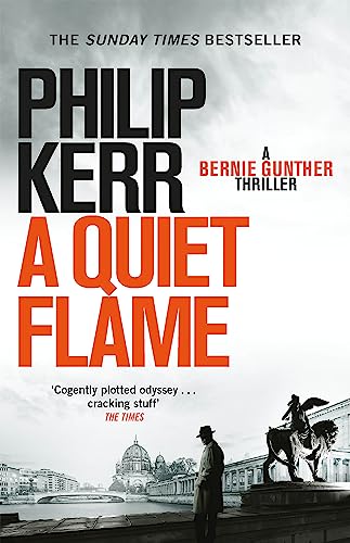 Imagen de archivo de A Quiet Flame: A Bernie Gunther Novel (Bernie Gunther Mystery 5): Bernie Gunther Thriller 5 a la venta por WorldofBooks