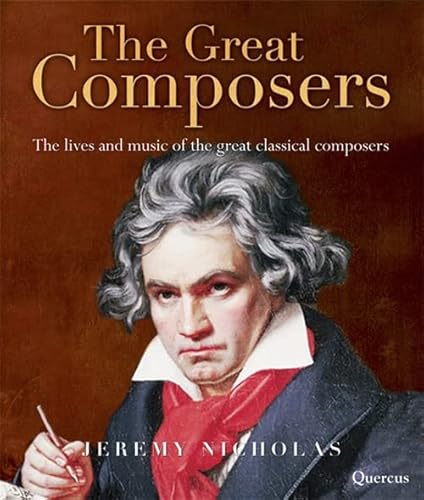 Beispielbild fr The Great Composers : The Lives and Music of the Great Classical Composers zum Verkauf von Better World Books