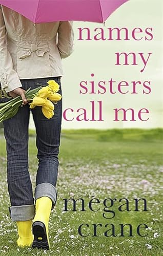 Imagen de archivo de Names My Sisters Call Me. Megan Crane a la venta por ThriftBooks-Dallas