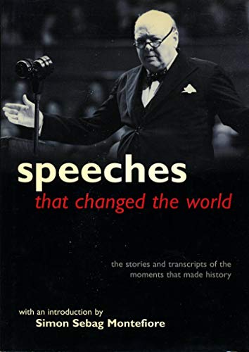 Imagen de archivo de Speeches That Changed the World. The Stories and Transcripts of the Moments That Made History a la venta por The London Bookworm