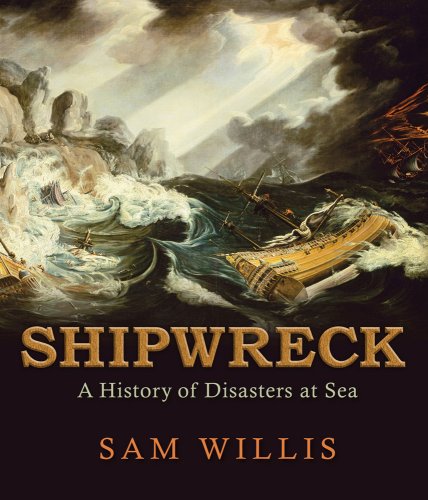 Beispielbild fr Shipwreck: A History of Disasters at Sea zum Verkauf von WorldofBooks