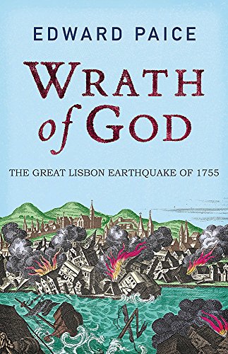 Imagen de archivo de Wrath of God: The Great Lisbon Earthquake of 1755 a la venta por Irish Booksellers