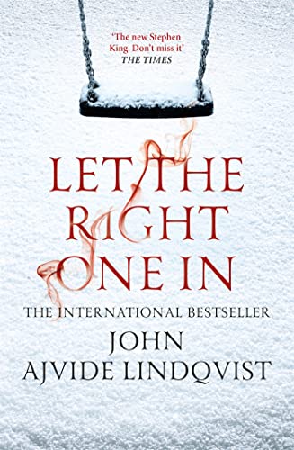 9781847248480: Let The Right One In: John Ajvide Lindqvist