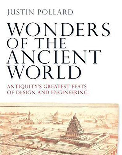 Stock image for Wonders of the Ancient World: Antiquity's Greatest Feats of Design and Engineering for sale by WorldofBooks