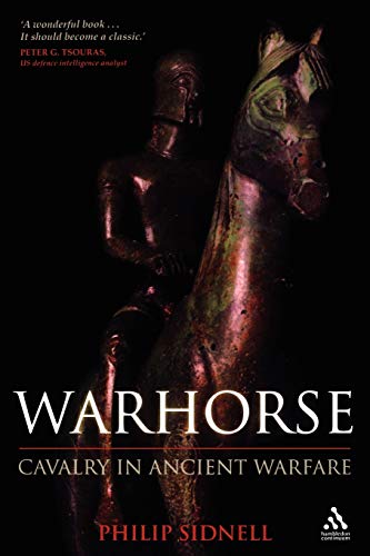 Stock image for Warhorse: Cavalry in Ancient Warfare for sale by HPB-Red