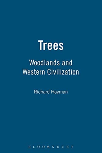 Imagen de archivo de Trees: Woodlands and Western Civilization a la venta por HPB-Red