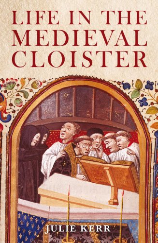 Life in the Medieval Cloister (9781847251619) by Kerr, Julie