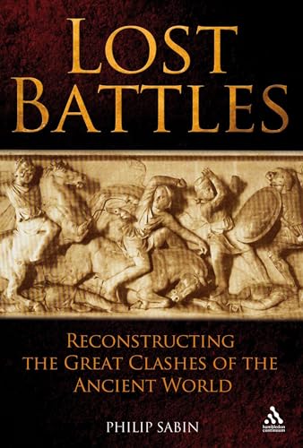 Beispielbild fr Lost Battles: Reconstructing the Great Clashes of the Ancient World zum Verkauf von Zoom Books Company