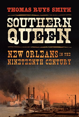 Southern Queen: New Orleans in the Nineteenth Century