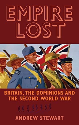 Beispielbild fr Empire Lost: Britain, the Dominions and the Second World War zum Verkauf von WorldofBooks