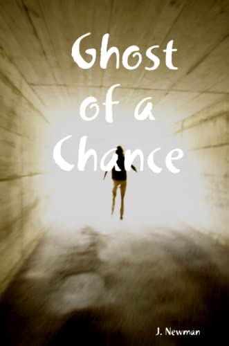 Ghost of a Chance (9781847280572) by Newman, J.