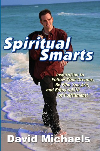 Spiritual Smarts: Inspiration to Follow Your Dreams, Be Who You Are, and Enjoy a Life of Fulfillment (9781847283177) by Michaels, David