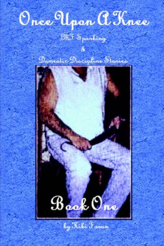 9781847283627: Once upon a Knee Mf Spanking & Domestic Discipline Stories Book One