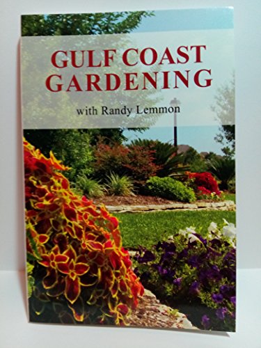 Stock image for Gulf Coast Gardening with Randy Lemmon for sale by Better World Books