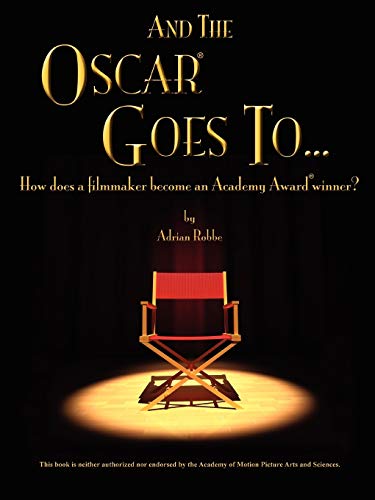 9781847284877: "AND THE OSCAR GOES TO. . ." (How does a filmmaker become an Academy Award winner? )