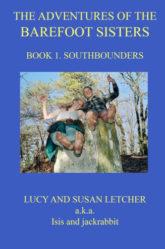 Stock image for The Adventures of the Barefoot Sisters, Book 1: Southbounders for sale by SecondSale