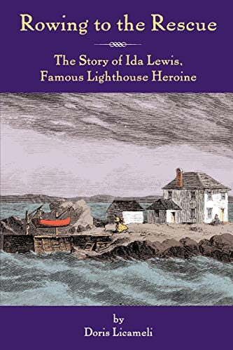 

Rowing To The Rescue: The Story of Ida Lewis, Famous Lighthouse Heroine