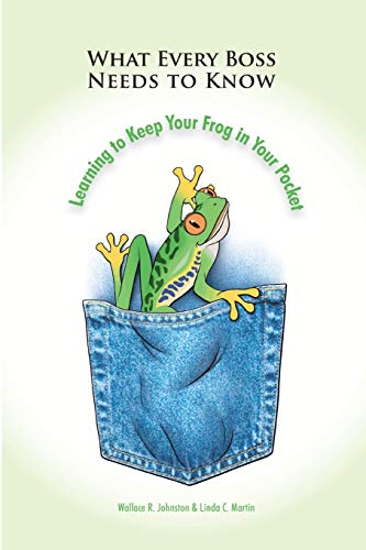 Beispielbild fr What Every Boss Needs To Know: learning to keep your frog in your pocket zum Verkauf von Lucky's Textbooks