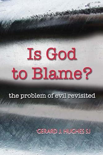 

Is God to Blame: The Problem of Evil Revisited