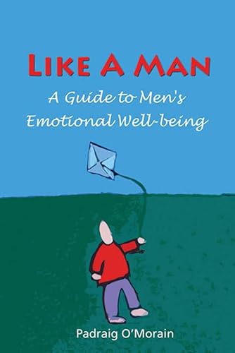 Beispielbild fr Like a Man: A Guide to Men's Emotional Well-being zum Verkauf von WorldofBooks