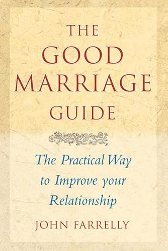 Stock image for The Good Marriage Guide: The Practical Guide to Improving Your Relationship for sale by WorldofBooks