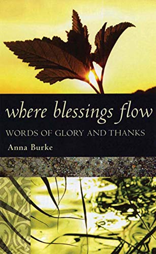 Beispielbild fr Where Blessings Flow: Words of Glory and Thanks zum Verkauf von WorldofBooks