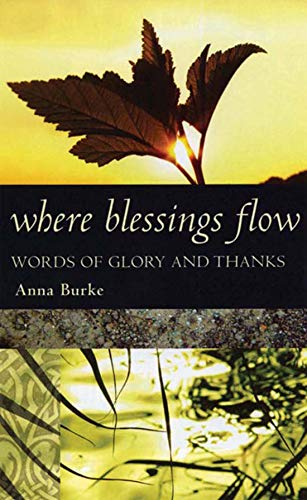 9781847300461: Where Blessings Flow: Words of Glory and Thanks