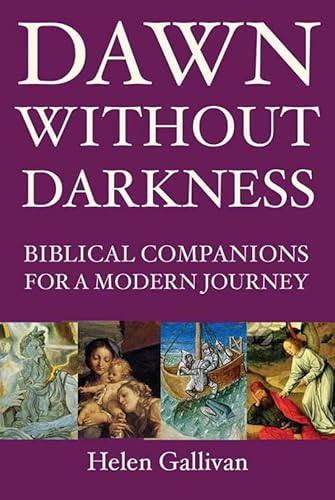 Beispielbild fr Dawn Without Darkness : Biblical Companions for a Modern Journey zum Verkauf von Better World Books Ltd