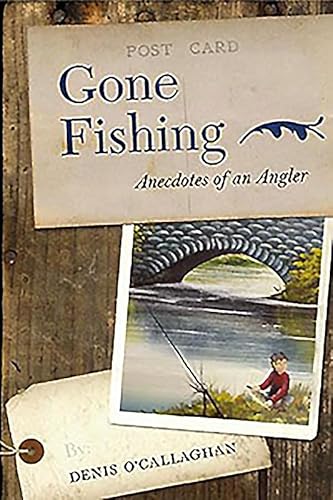 Stock image for Gone Fishing!: Anecdotes of an Angler for sale by Kennys Bookstore