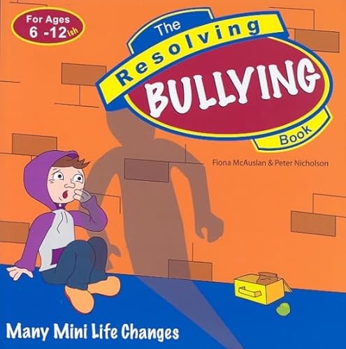 Stock image for The Resolving Bullying Book: Many Mini Life Changes (Resolving Books Series) for sale by WorldofBooks