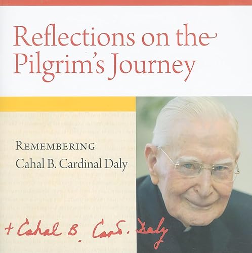 9781847302250: Reflections on the Pilgrim's Journey: Remembering Cahal B. Cardinal Daly