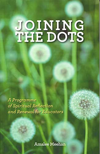 Beispielbild fr Joining the Dots: A Programme of Spiritual Reflection and Renewal for Educators zum Verkauf von WorldofBooks
