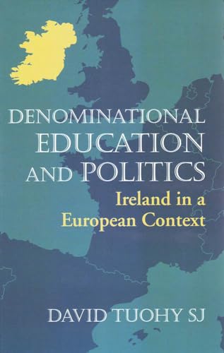 9781847304322: Denominational Education and Politics: Ireland in a European Context