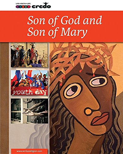 Imagen de archivo de Credo: (Core Curriculum II) Son of God and Son of Mary, Student Text a la venta por Goodwill Southern California