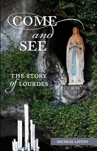 Stock image for Come and See : The Story of Lourdes for sale by Better World Books