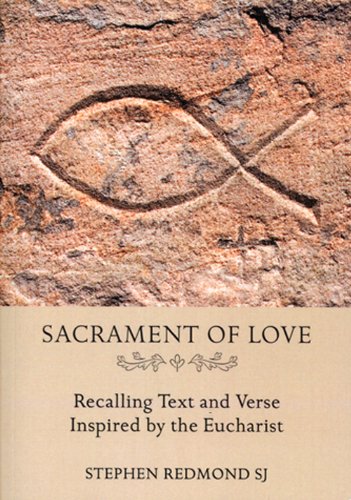 Beispielbild fr Sacrament of Love: Recalling Text and Verse Inspired by the Eucharist zum Verkauf von Kennys Bookshop and Art Galleries Ltd.